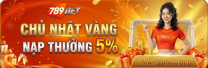 789bet thưởng chủ nhật hàng tuần