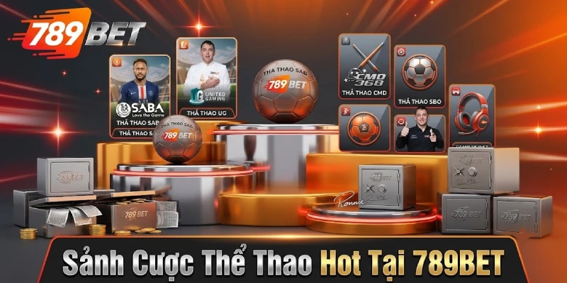 Sảnh Cược Thể Thao Hot Tại 789BET
